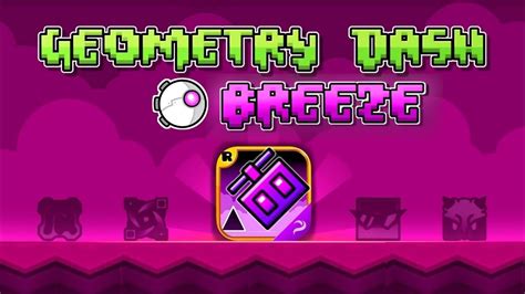 geometry dash breeze download.